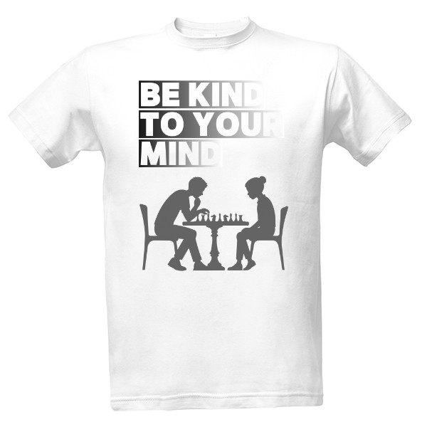 Tričko s potiskem Be kind to your mind